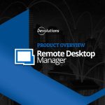 Remote Desktop Manager Enterprise 2024.1.24/2024.1.5.1 多语言已激活版 (Win/Mac)